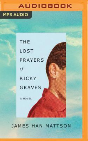 Audio The Lost Prayers of Ricky Graves James Han Mattson