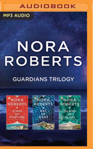 Digital Nora Roberts Guardians Trilogy: Stars of Fortune, Bay of Sighs, Island of Glass Nora Roberts
