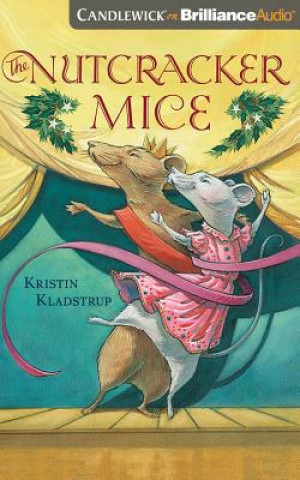 Аудио The Nutcracker Mice Kristin Kladstrup