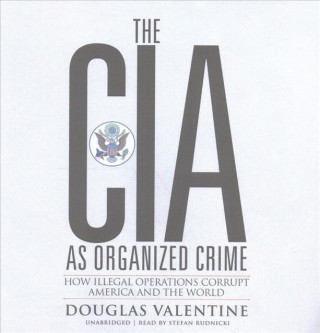 Audio CIA AS ORGANIZED CRIME     14D Douglas Valentine
