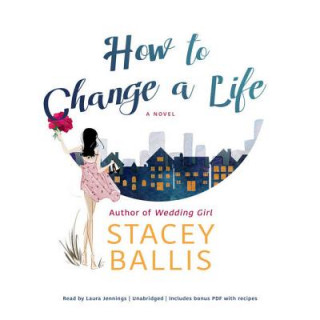 Hanganyagok How to Change a Life Stacey Ballis