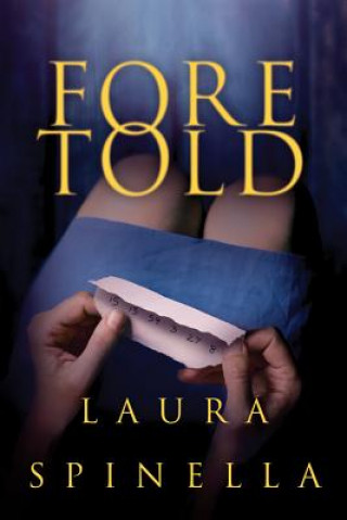 Knjiga Foretold Laura Spinella
