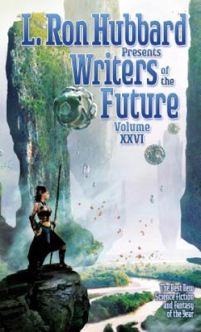 Kniha L. Ron Hubbard Presents Writers of the Future Volume 26 K. D. Wentworth