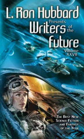 Kniha L. Ron Hubbard Presents Writers of the Future Volume 27 K. D. Wentworth