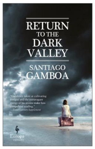 Könyv Return to the Dark Valley Santiago Gamboa