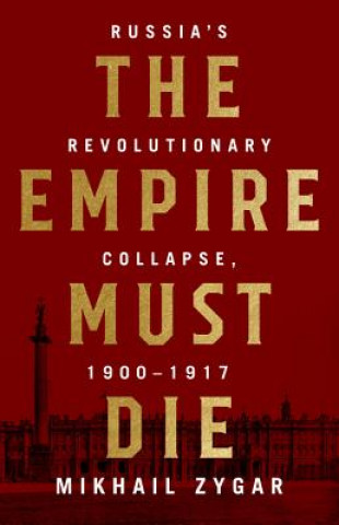 Kniha Empire Must Die Mikhail Zygar