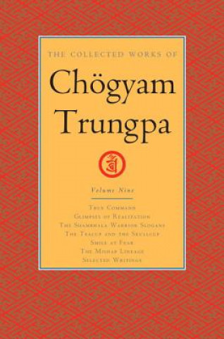 Könyv Collected Works of Choegyam Trungpa, Volume 9 Chogyam Trungpa
