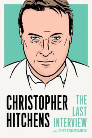 Książka Christopher Hitchens: The Last Interview Christopher Hitchens