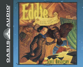 Audio Eddie: The Lost Youth of Edgar Allen Poe Scott Gustafson