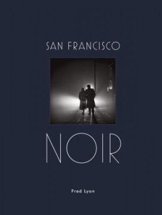 Carte San Francisco Noir Fred Lyon