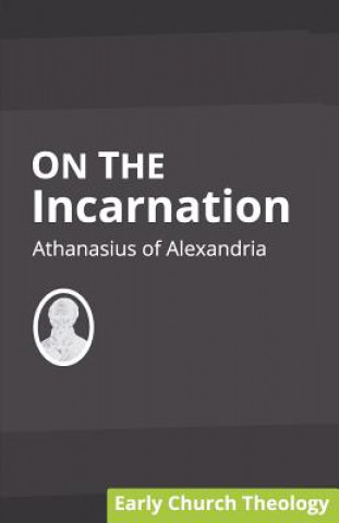 Carte ON THE INCARNATION Athanasius Of Alexandria