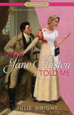 Kniha Lies Jane Austen Told Me Julie Wright