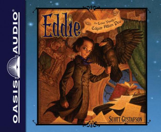 Audio Eddie (Library Edition): The Lost Youth of Edgar Allen Poe Scott Gustafson