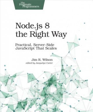 Knjiga Node.js 8 the Right Way Jim Wilson