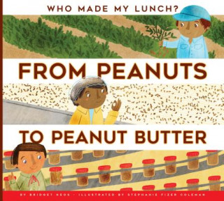 Книга From Peanuts to Peanut Butter Bridget Heos