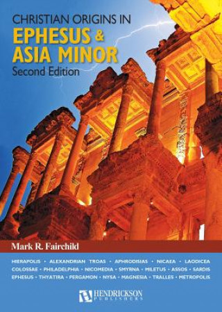 Könyv Christian Origins in Ephesus and Asia Minor Mark R. Fairchild