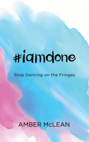 Knjiga #iamdone Amber McLean