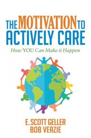 Kniha Motivation to Actively Care E. Scott Geller