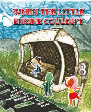 Knjiga WHEN THE LITTLE ENGINE COULDNT Ilan Salzberg
