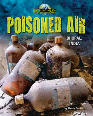 Kniha Poisoned Air: Bhopal, India Meish Goldish