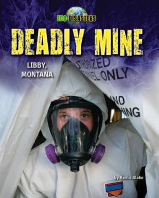 Könyv Deadly Mine: Libby, Montana Kevin Blake