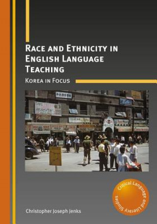 Książka Race and Ethnicity in English Language Teaching Christopher Joseph Jenks