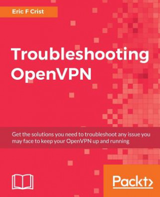 Livre Troubleshooting OpenVPN Eric F. Crist