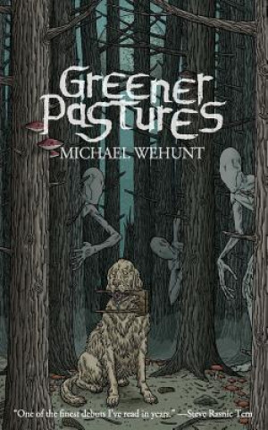 Kniha Greener Pastures Michael Wehunt
