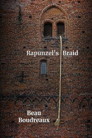 Knjiga Rapunzel's Braid Beau Boudreaux