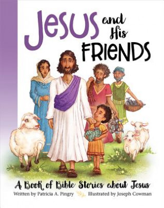 Carte Jesus and His Friends Patricia A. Pingry