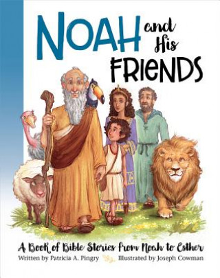 Carte Noah and His Friends Patricia A. Pingry