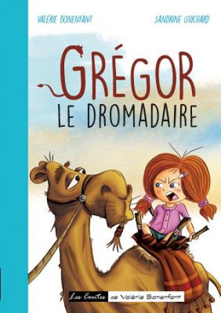 Kniha Gregor le dromadaire Valérie Bonenfant