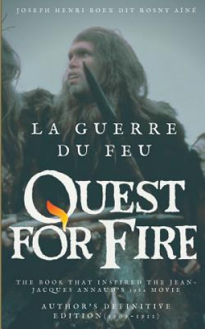 Knjiga Guerre du feu (Quest for Fire) Boex Dit Rosny Aîné Joseph Henri