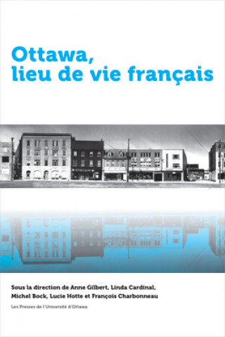 Kniha Ottawa, Lieu de Vie Français Anne Gilbert