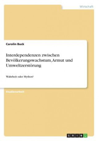 Kniha Interdependenzen zwischen Bevoelkerungswachstum, Armut und Umweltzerstoerung Carolin Buck