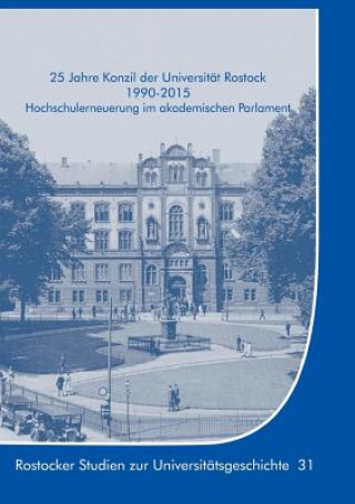 Könyv 25 Jahre Konzil der Universitat Rostock 1990-2015 Kersten Krüger
