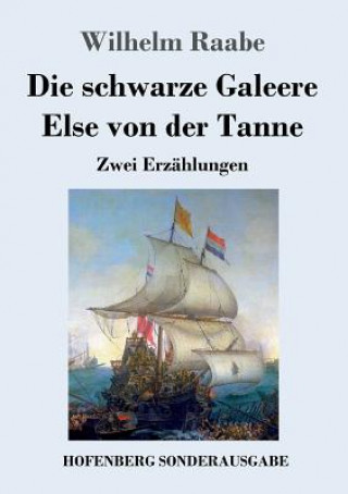 Kniha schwarze Galeere / Else von der Tanne Wilhelm Raabe