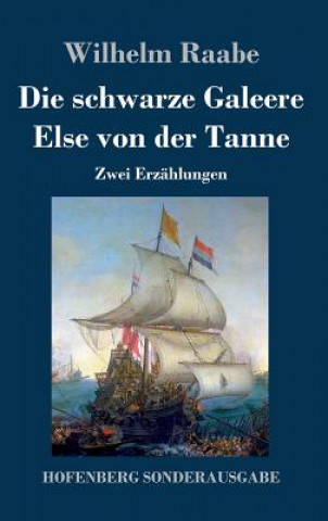 Kniha schwarze Galeere / Else von der Tanne Wilhelm Raabe