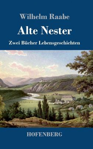 Kniha Alte Nester Wilhelm Raabe