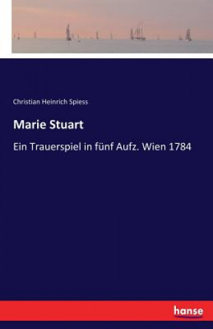 Libro Marie Stuart Christian Heinrich Spiess