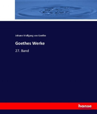 Kniha Goethes Werke Johann Wolfgang von Goethe