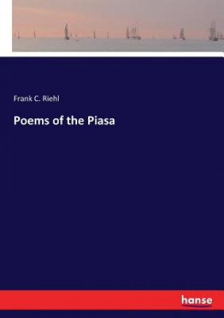 Книга Poems of the Piasa Frank C. Riehl