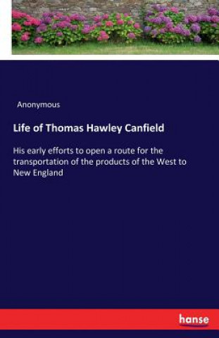 Livre Life of Thomas Hawley Canfield Anonymous