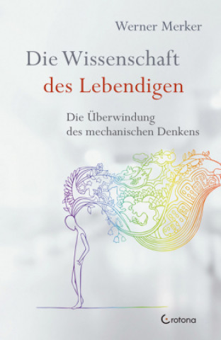 Kniha Die Wissenschaft des Lebendigen Werner Merker