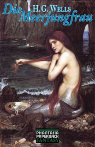 Kniha Die Meerjungfrau H. G. Wells