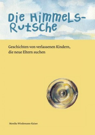 Knjiga Die Himmelsrutsche Monika Wiedemann-Kaiser