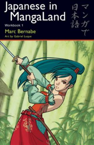 Kniha Japanese in Mangaland: Workbook 1 Marc Bernabe