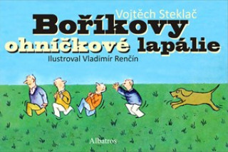 Könyv Boříkovy ohníčkové lapálie Vojtěch Steklač