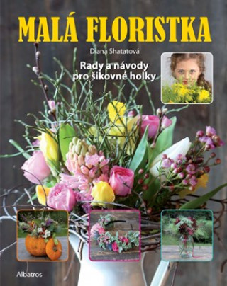 Knjiga Malá floristka Diana Shatatová