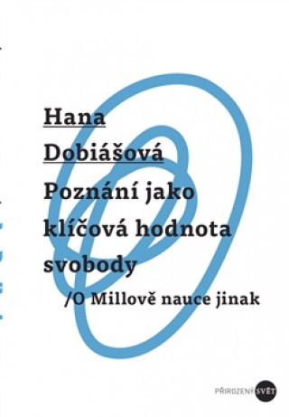Könyv Poznání jako klíčová hodnota svobody Hana Dobiášová
